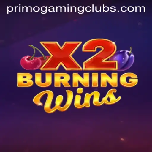 Unveiling the Thrills of BurningWinsX2: A Comprehensive Guide by PrimoGaming